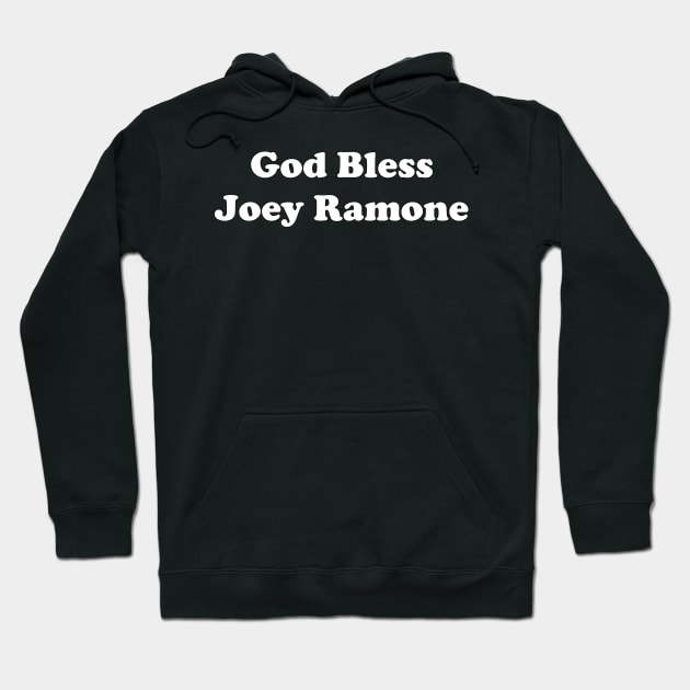 God Bless Joey Ramone (B&W) Hoodie by CaptainOceanSkydive